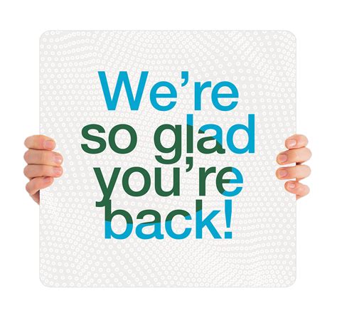 Glad Youre Back Handheld Sign Hhr014