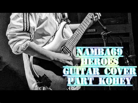 Namba Heroes Guitar Cover Learn By Ear Part Kohey Youtube