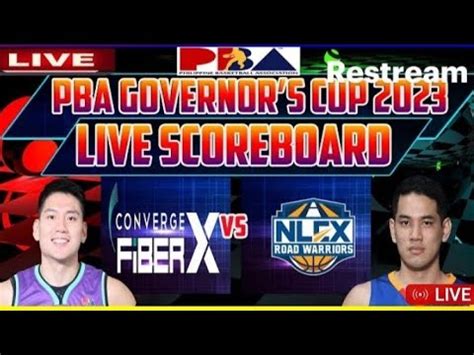 Pba Live Converge Fiberxers Vs Nlex Road Warriors Scoring Youtube