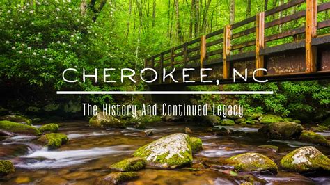 The History And Continued Legacy Of Cherokee Nc