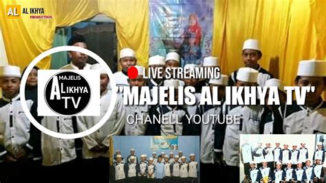 LIVE STREAMING JAKID BERSHOLAWAT BERSAMA GROUP HADROH AL IKHYA YouTube