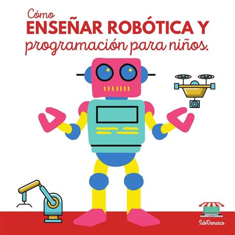 ¿cómo Enseñar Programación Y Robótica Para Niños Programacion Para