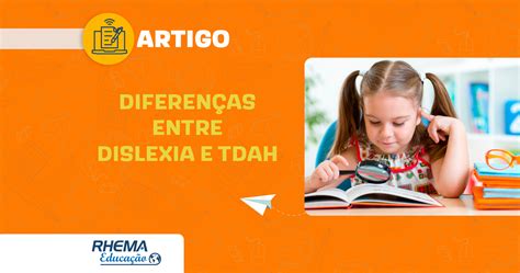 Diferen As Entre Dislexia E Tdah Blog Rhema Educa O