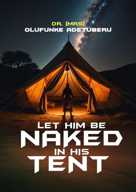 Buy LET HIM BE NAKED IN HIS TENT By Olufunke Adetuberu On Selar Co