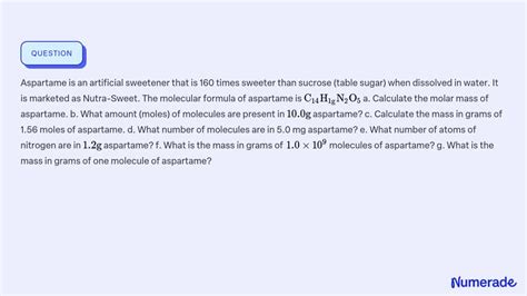 Solved Aspartame Is An Artificial Sweetener That Is Times Numerade