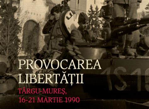 Provocarea libertăţii Târgu Mureş 16 21 martie 1990 în limba română