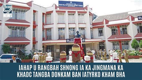 IAHAP U RANGBAH SHNONG IA KA JINGMANA KA KHADC TANGBA DONKAM BAN