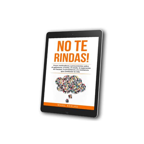 No te rindas!: Frases motivadoras y pensamientos sobre el optimismo y – Marc Reklau Books