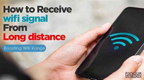 Ways To Receive Wifi Signal From Long Distance Even 1 Miles