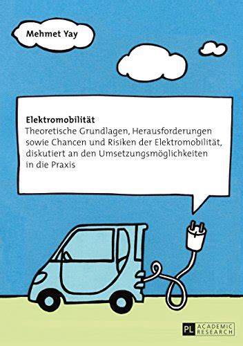 Elektromobilit T Theoretische Grundlagen Herausforderungen Sowie