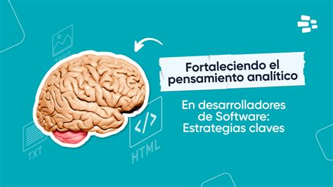 Fortaleciendo El Pensamiento Analítico En Desarrolladores De Software