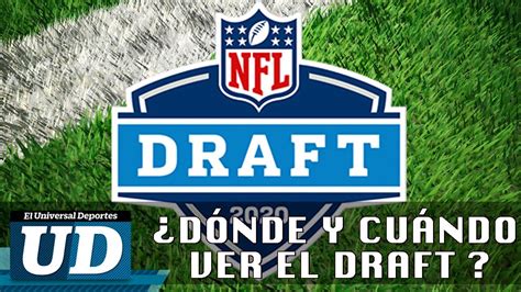 ¿cuándo Y Dónde Ver El Draft 2020 De La Nfl Youtube