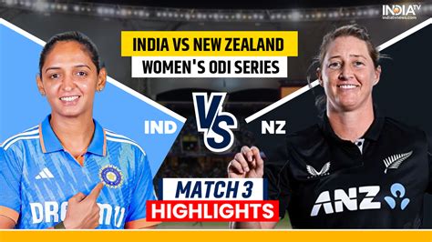 IND W Vs NZ W 3rd ODI Live Cricket Score India Vs New Zealand Women S