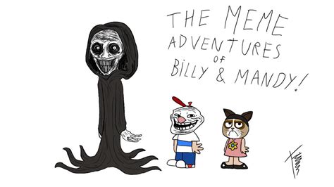 The Meme Adventures Of Billy and Mandy by HoodiedTrino on DeviantArt