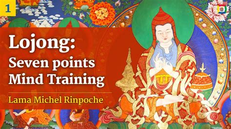 1 12 Lojong Seven Points Mind Training Lama Michel Rinpoche YouTube