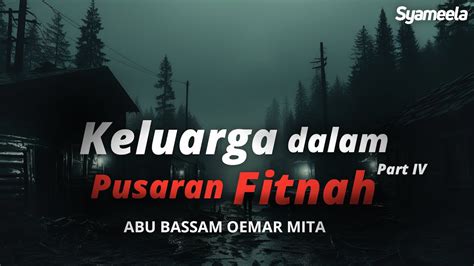 THIS IS THE END Menjaga Keluarga Dari Pusaran Fitnah Part 4 Abu