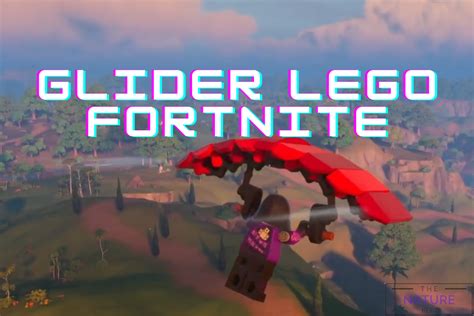 How To Obtain The Glider In Lego Fortnite? - The Nature Hero