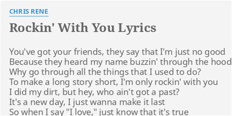 Rockin With You Lyrics By Chris Rene Youve Got Your Friends