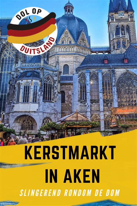 De Kerstmarkt In Aken Heerlijke Kerstsfeer Rond De Indrukwekkende Dom