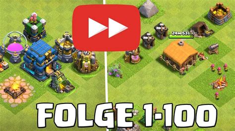 5 Jahre CLASH OF CLANS Let S Play Folge 1 Bis 100 Longplay YouTube