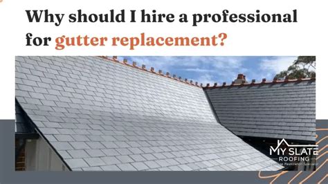 PPT Why Should I Hire A Professional For Gutter Replacement