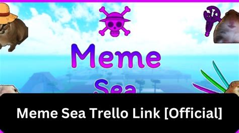 Meme Sea Trello Link [official] [january 2025] Mrguider