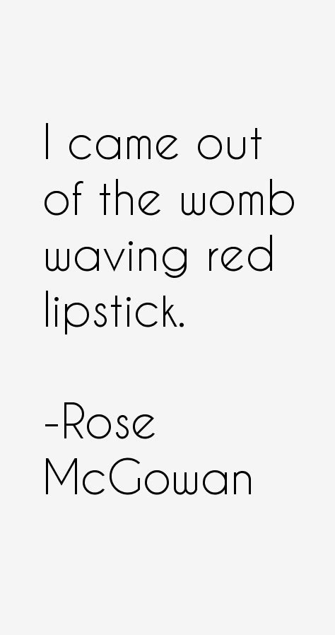 Rose Mcgowan Quotes And Sayings