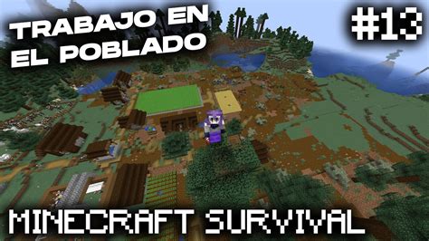 Empezamos A Trabajar En El Poblado Minecraft Survival Directo