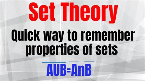 Quick And Easy Way To Remember All Fundamental Properties Of Sets In