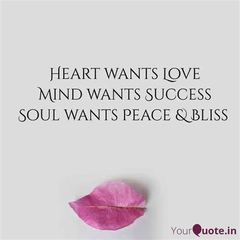 Heart Wants Love Mind Wan Quotes Writings By Ria T Chatterjee