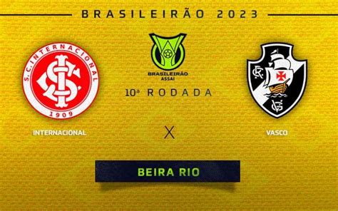 Internacional x Vasco onde assistir ao vivo horário e escalações do