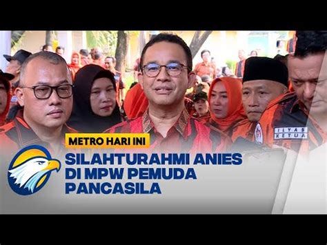 Anies Kunjungi Markas MPW Pemuda Pancasila Jakarta YouTube