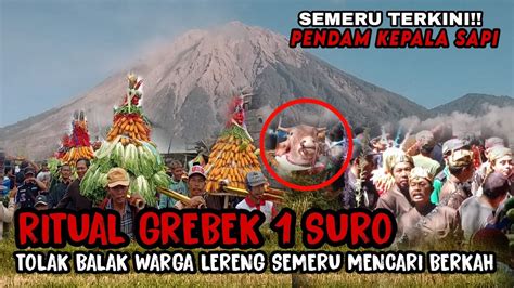 Semeru Terkini Ritual Grebek Suro Warga Lereng Semeru Tolak