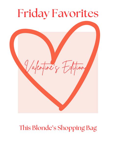 Friday Favorites Valentine S Edition This Blonde S Shopping Bag