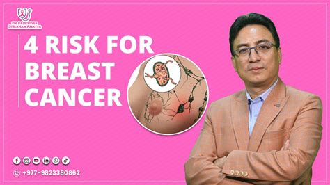 4 Risk For Breast Cancer Dr Kapendra Shekhar Amatya