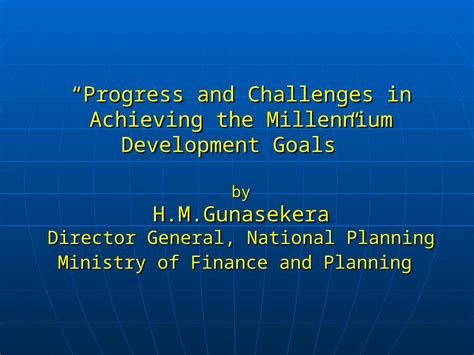 Ppt Progress And Challenges In Achieving The Millennium Development