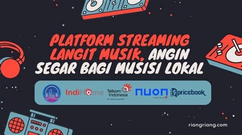 Platform Streaming Langit Musik, Angin Segar bagi Musisi Lokal - Happy Hawra