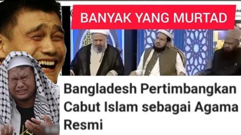 Geger😱bangladesh Akan Hapus Agama Islam Sebagai Agama Resmi Tonton