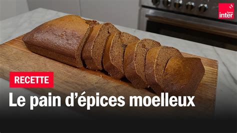 Pain d épices moelleux Les recettes de François Régis Gaudry Vidéo