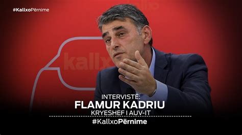 Emisioni KallxoPernime Intervistë Flamur Kadriu 08 11 2022 YouTube