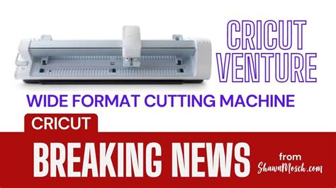 New Cricut Venture Wide Format Cutting Machine July 2023