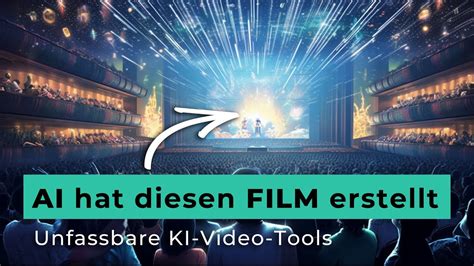 Film Mit KI Erstellt Unfassbare AI Video Tools YouTube