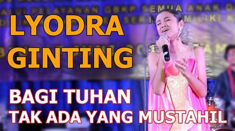 Lyodra Ginting Bagi Tuhan Tak Ada Yang Mustahil Lagu Rohani YouTube