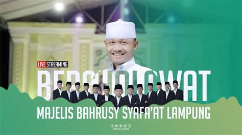 SHOLAWAT MAJELIS BAHRUSY SYAFAAT LAMPUNG ABUNG JAYO LAMUT YouTube