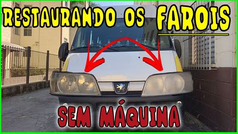 Como Restaurar Farol De Um Jeito Profissional Sem M Quina Tirando