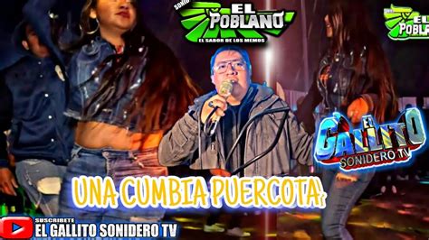 UNA CUMBIA PUERRCOTA LA CUMBIA DE LA BAHIA SONIDO EL POBLANO