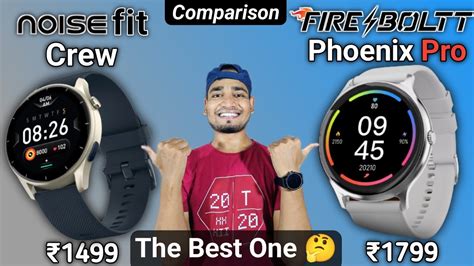 Noisefit Crew Vs Fireboltt Phoenix Pro Display Hz Calling