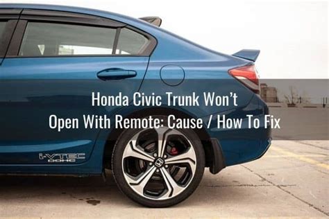 How To Fix Honda Civic Trunk Wont Opencloseunlocklock Know My Auto