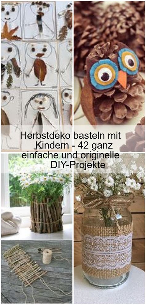 Herbstdeko Basteln Mit Kindern Ganz Einfache Und Originelle Diy