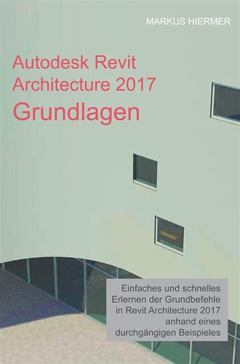 Autodesk Revit Architecture Grundlagen Einstieg In Revit Leicht